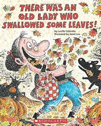 There Was an Old Lady Who Swallowed Some Leaves! book cover